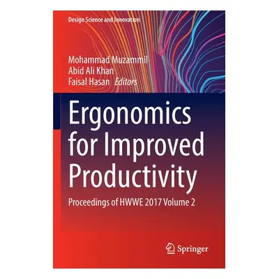 "Ergonomics for Improved Productivity: Proceedings of Hwwe 2017 Volume 2" - "" ("Muzammil Mohamm