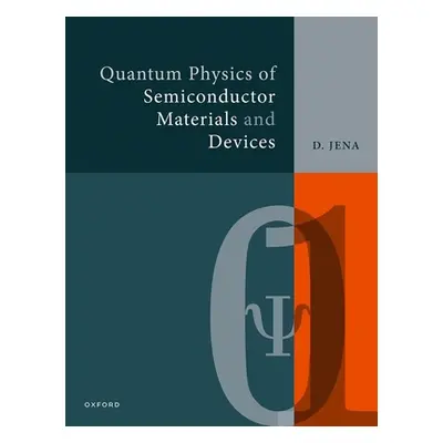 "Quantum Physics of Semiconductor Materials and Devices" - "" ("Jena Debdeep")(Paperback)