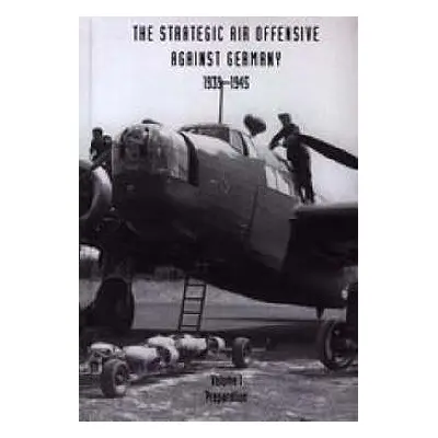 "Strategic Air Offensive Against Germany 1939-1945. Volume I: Preparation. Parts 1, 2 and 3." - 