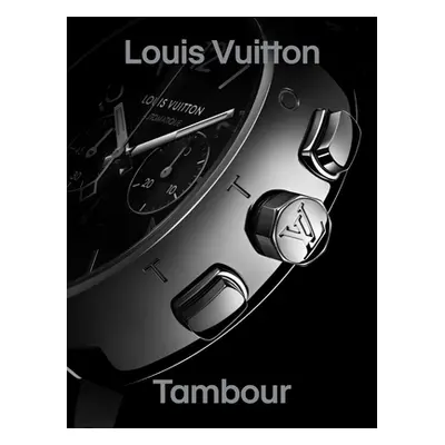 "Louis Vuitton: Tambour" - "" ("Reybaud Fabienne")(Pevná vazba)