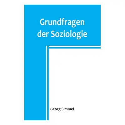 "Grundfragen der Soziologie" - "" ("Simmel Georg")(Paperback)