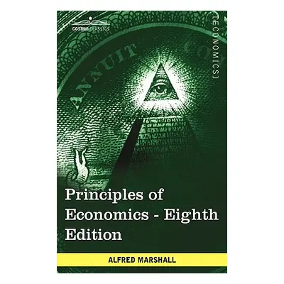 "Principles of Economics: Unabridged Eighth Edition" - "" ("Marshall Alfred")(Pevná vazba)