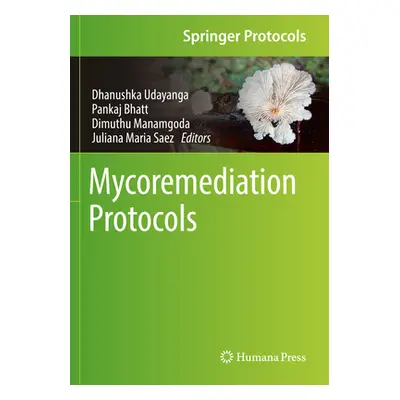 "Mycoremediation Protocols" - "" ("Udayanga Dhanushka")(Paperback)