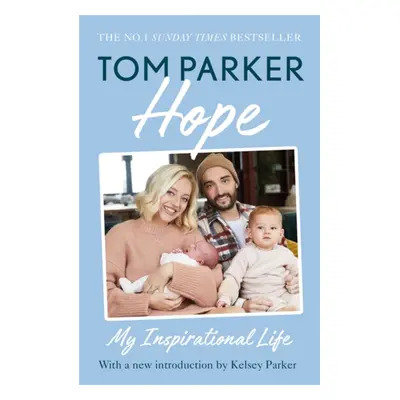 "Hope" - "Read the inspirational life behind Tom Parker" ("Parker Tom")(Paperback / softback)