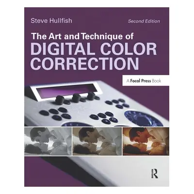 "The Art and Technique of Digital Color Correction" - "" ("Hullfish Steve")(Paperback)