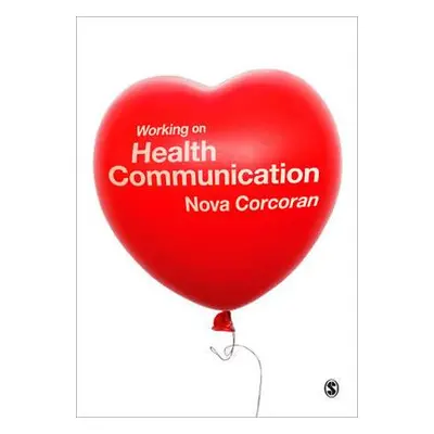 "Working on Health Communication" - "" ("Corcoran Nova")(Paperback)