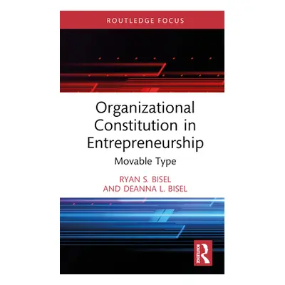 "Organizational Constitution in Entrepreneurship: Movable Type" - "" ("Bisel Ryan S.")(Pevná vaz