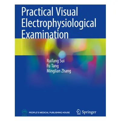 "Practical Visual Electrophysiological Examination" - "" ("Sui Ruifang")(Paperback)