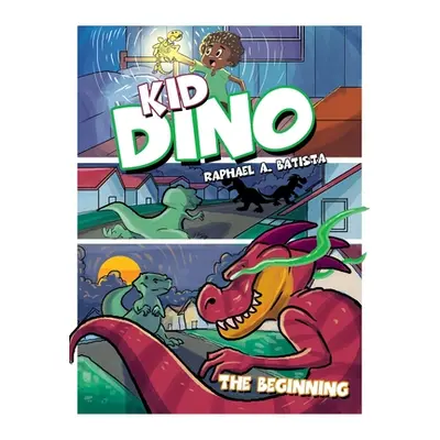 "Kid Dino: The Beginning" - "" ("Batista Raphael A.")(Pevná vazba)