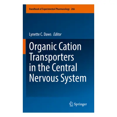 "Organic Cation Transporters in the Central Nervous System" - "" ("Daws Lynette C.")(Paperback)