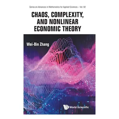 "Chaos, Complexity, and Nonlinear Economic Theory" - "" ("Wei-Bin Zhang")(Pevná vazba)