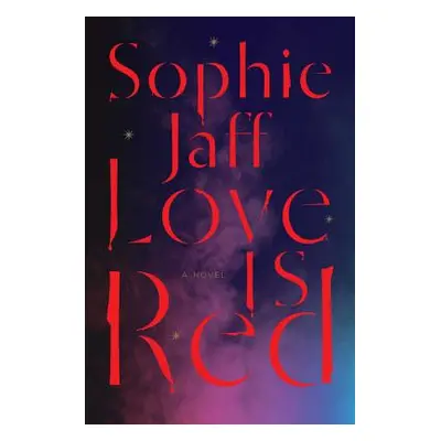 "Love Is Red" - "" ("Jaff Sophie")(Pevná vazba)