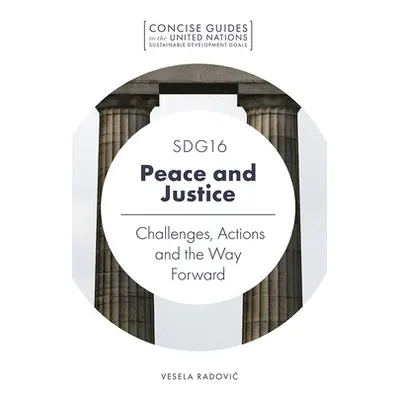 "Sdg16 - Peace and Justice: Challenges, Actions and the Way Forward" - "" ("Radovic Vesela")(Pap