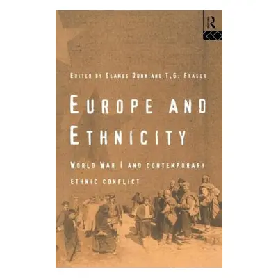 "Europe and Ethnicity: The First World War and Contemporary Ethnic Conflict" - "" ("Dunn Seamus"