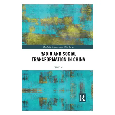 "Radio and Social Transformation in China" - "" ("Lei Wei")(Paperback)