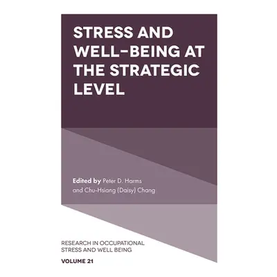 "Stress and Well-Being at the Strategic Level" - "" ("Harms Peter D.")(Pevná vazba)