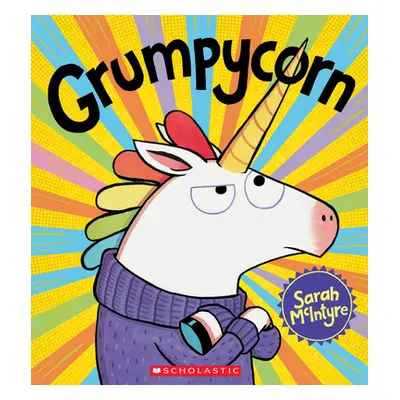 "Grumpycorn" - "" ("McIntyre Sarah")(Paperback)