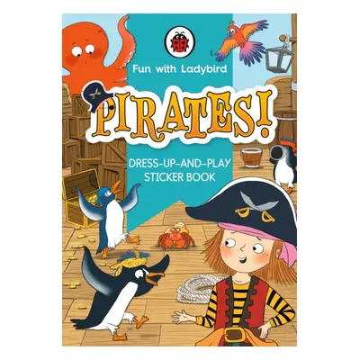 "Fun With Ladybird: Dress-Up-And-Play Sticker Book: Pirates!" - "" ("Ladybird")(Paperback / soft