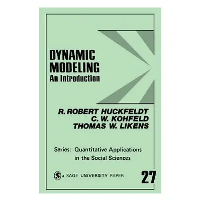 "Dynamic Modeling: An Introduction" - "" ("Huckfeldt R. Robert")(Paperback)