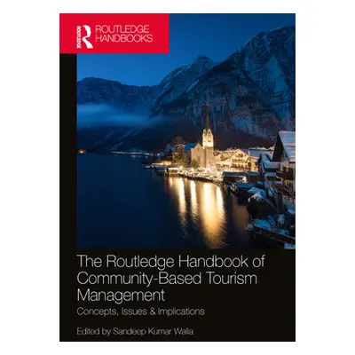 "The Routledge Handbook of Community Based Tourism Management: Concepts, Issues & Implications" 