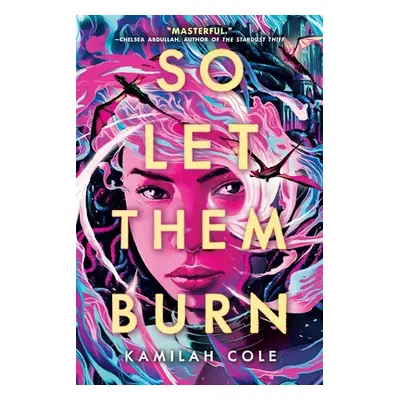 "So Let Them Burn" - "" ("Cole Kamilah")(Pevná vazba)