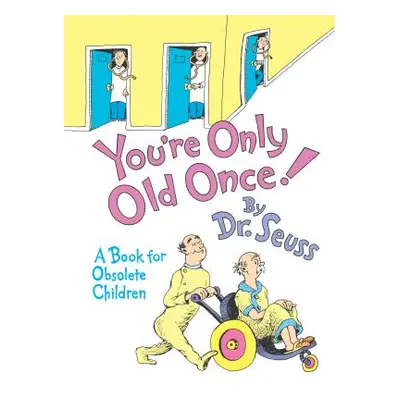 "You're Only Old Once!: A Book for Obsolete Children" - "" ("Dr Seuss")(Pevná vazba)