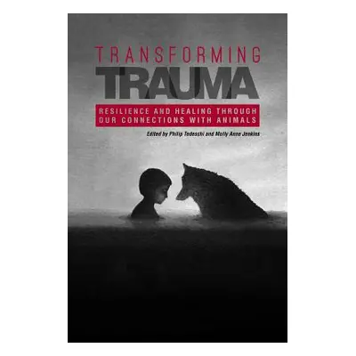 "Transforming Trauma: Resilience and Healing Through Our Connections With Animals" - "" ("Tedesc