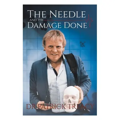 "The Needle and the Damage Done" - "" ("Treacy Patrick")(Paperback)