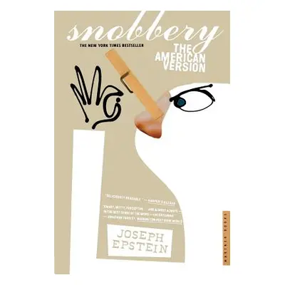 "Snobbery: The American Version" - "" ("Epstein Joseph")(Paperback)