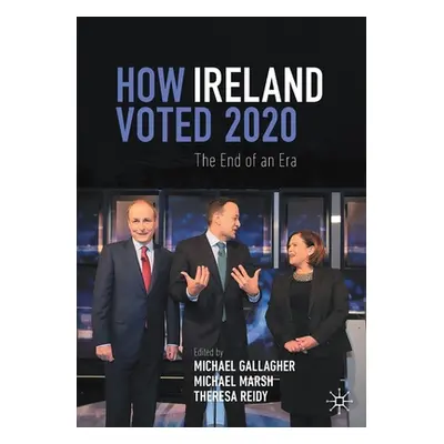 "How Ireland Voted 2020: The End of an Era" - "" ("Gallagher Michael")(Paperback)