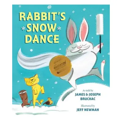 "Rabbit's Snow Dance: A Traditional Iroquois Story" - "" ("Bruchac Joseph")(Pevná vazba)