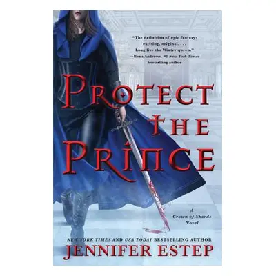 "Protect the Prince: A Crown of Shards Novel" - "" ("Estep Jennifer")(Paperback)