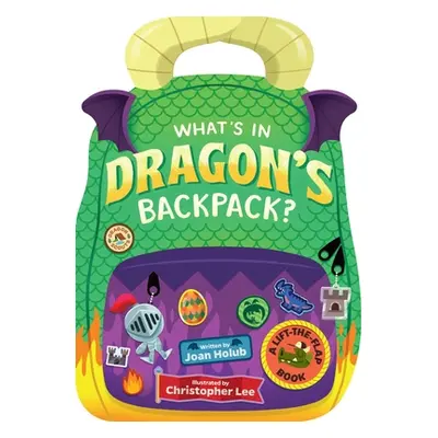 "What's in Dragon's Backpack?: A Lift-The-Flap Book" - "" ("Holub Joan")(Board Books)