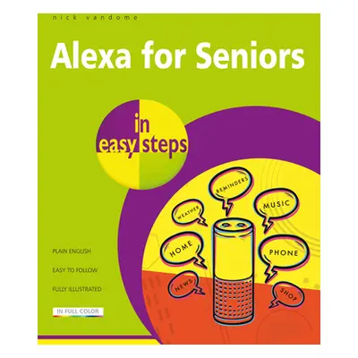 "Alexa for Seniors in Easy Steps" - "" ("Vandome Nick")(Paperback)