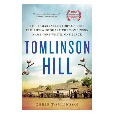 "Tomlinson Hill: The Remarkable Story of Two Families Who Share the Tomlinson Name - One White, 