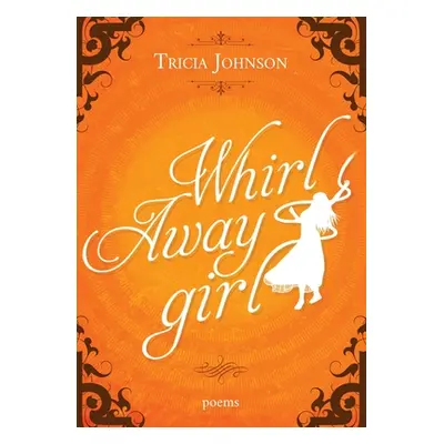 "Whirl Away Girl" - "" ("Johnson Tricia")(Paperback)