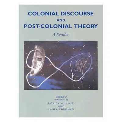 "Colonial Discourse and Post-Colonial Theory: A Reader" - "" ("Williams Patrick")(Paperback)