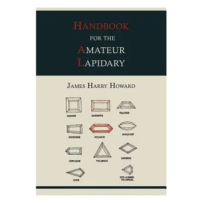 "Handbook for the Amateur Lapidary" - "" ("Howard James Harry")(Paperback)