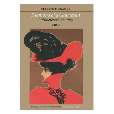 "Memoirs of a Courtesan in Nineteenth-Century Paris" - "" ("Mogador Celeste")(Paperback)