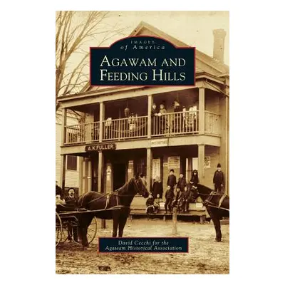 "Agawam and Feeding Hills" - "" ("Agawam Historical Society")(Pevná vazba)