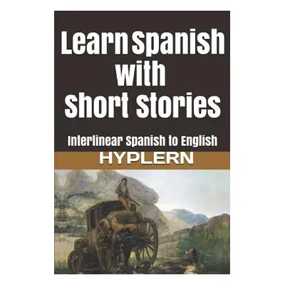 "Learn Spanish with Short Stories: Interlinear Spanish to English" - "" ("Hyplern Bermuda Word")