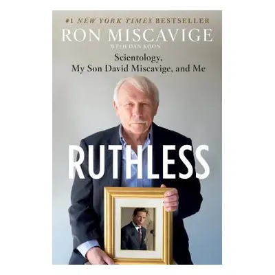 "Ruthless: Scientology, My Son David Miscavige, and Me" - "" ("Miscavige Ron")(Paperback)