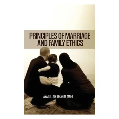 "Principles of Marriage and Family Ethics" - "" ("Amini Ibrahim")(Paperback)