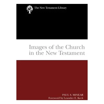 "Images of the Church in the New Testament: The New Testament Library" - "" ("Minear Paul S.")(P