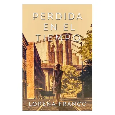 "Perdida en el tiempo" - "" ("Franco Lorena")(Paperback)