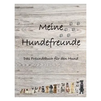 "Meine Hundefreunde: Das Freundebuch fr den Hund" - "" ("Staender Sebastian")(Paperback)