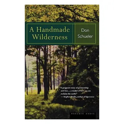 "A Handmade Wilderness" - "" ("Schueler Donald G.")(Paperback)