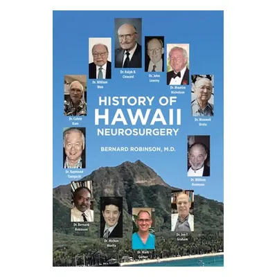 "History of Hawaii Neurosurgery" - "" ("Robinson Bernard")(Paperback)