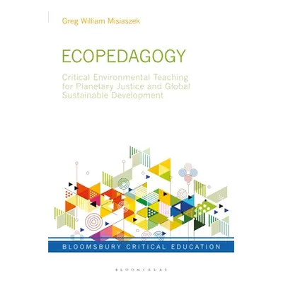 "Ecopedagogy: Critical Environmental Teaching for Planetary Justice and Global Sustainable Devel