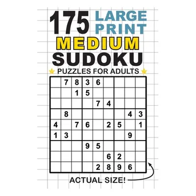 "175 Large Print Medium Sudoku Puzzles for Adults: Only One Puzzle Per Page! (Pocket 6x9" Size)"